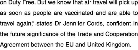 on Duty Free  But we know that air travel will pick up as soon as people are vaccinated and are able to travel again,   