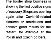 The border shop business is showing the first positive signs of recovery  Shops are opening again after Covid-19-rela   