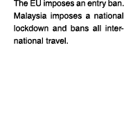 The EU imposes an entry ban  Malaysia imposes a national lockdown and bans all international travel 