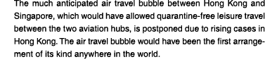 The much anticipated air travel bubble between Hong Kong and Singapore, which would have allowed quarantine-free leis   