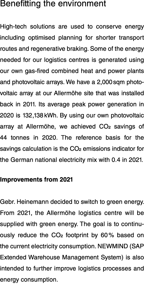 Benefitting the environment  High-tech solutions are used to conserve energy including optimised planning for shorter   
