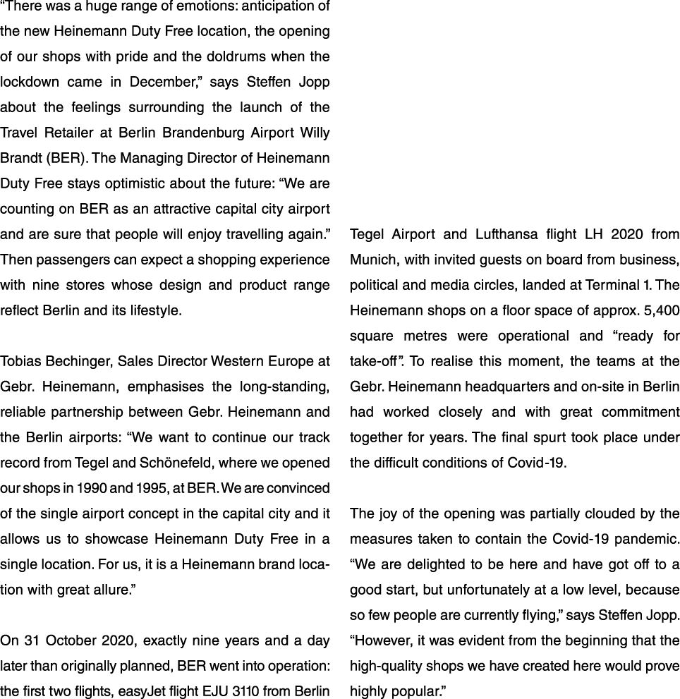  There was a huge range of emotions: anticipation of the new Heinemann Duty Free location, the opening of our shops w   