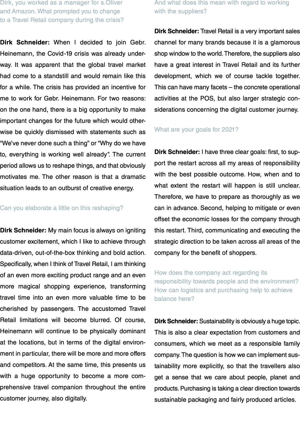 Dirk, you worked as a manager for s Oliver and Amazon  What prompted you to change to a Travel Retail company during    