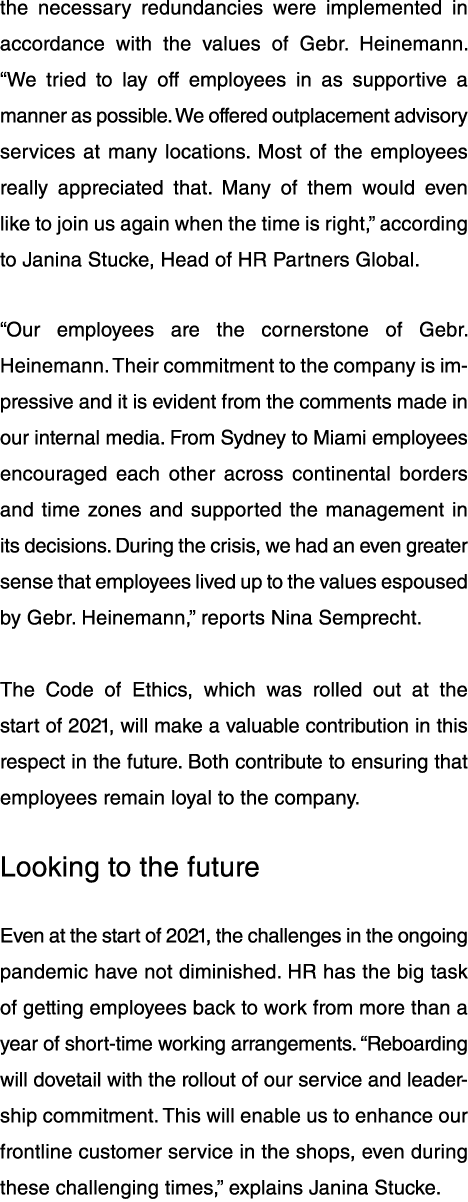 the necessary redundancies were implemented in accordance with the values of Gebr  Heinemann   We tried to lay off em   